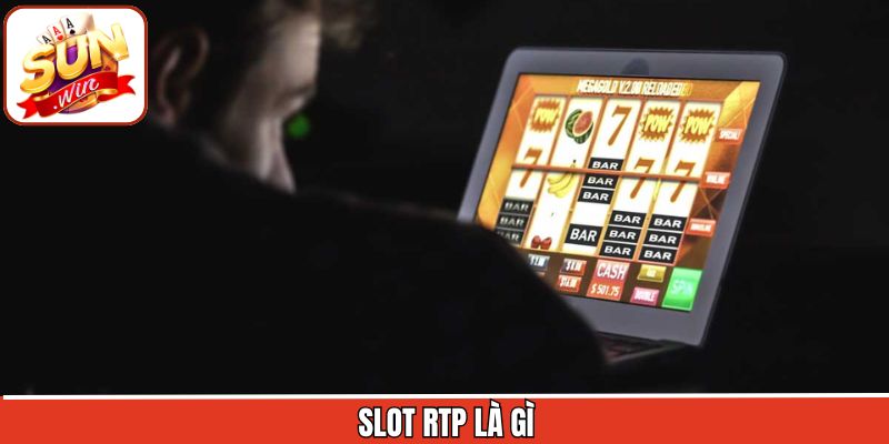 Slot RTP Là Gì - Hướng Dẫn Chi Tiết Cho Hội Viên Sunwin