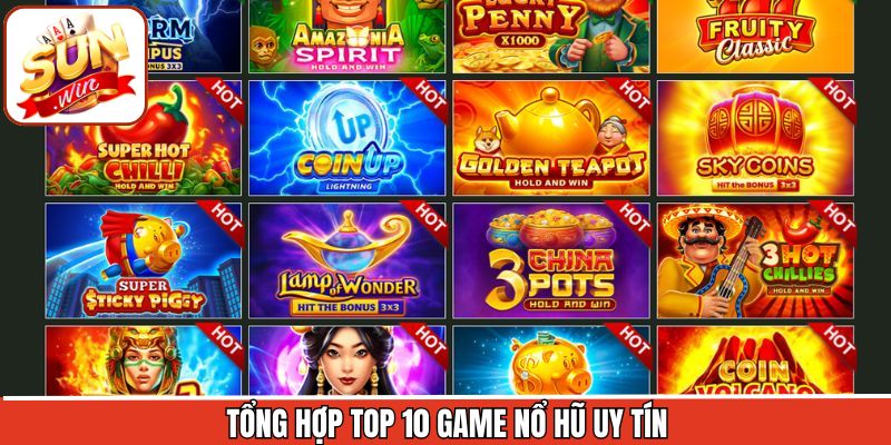 Bảng xếp hạng 10 tựa game nổ hũ uy tín nhất hiện nay
