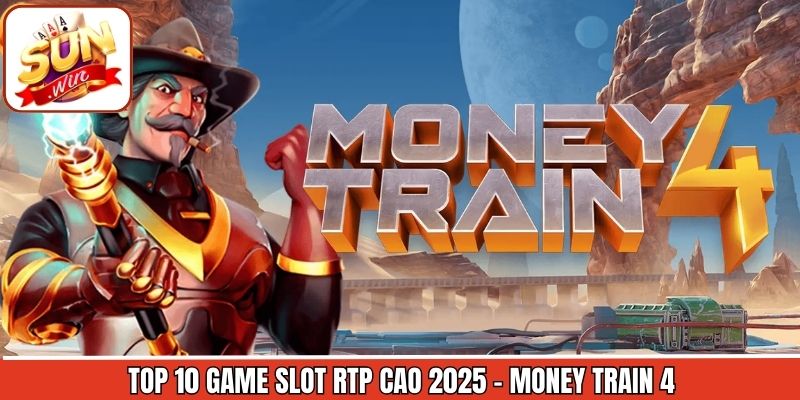 Trải nghiệm quay hũ cùng Money Train 4